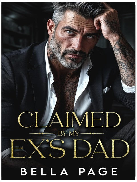 Claimed by My Ex's Dad: An Age Gap, Bratva Romance (Ruthless Mafia Daddies)