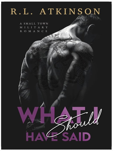 What I Should Have Said: A Small Town Military Romance (Anchors and Eagles Book 1)