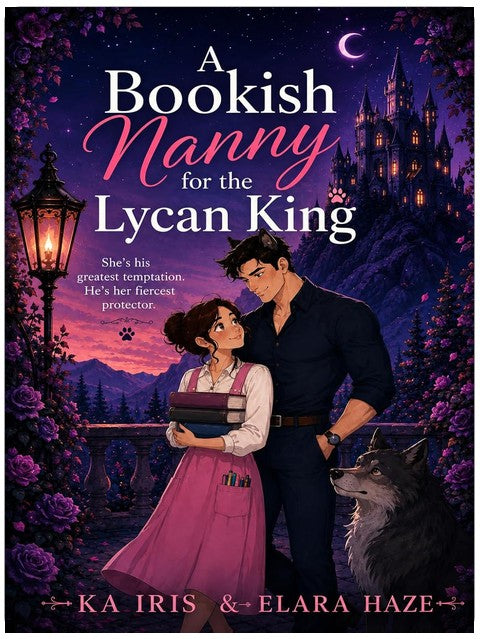 Bookish Nanny for the Lycan King: A Fated Mates Shifter Romance (Possessive Small Town Alpha Kings Book 84)