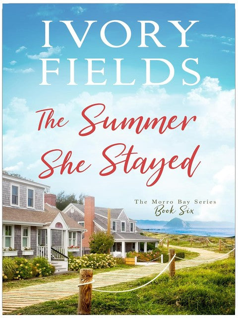 The Summer She Stayed (The Morro Bay Series Book 6)