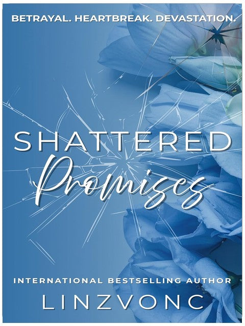 Shattered Promises : A Marriage Betrayal Romance (The Shattered Hearts Series Book 3)