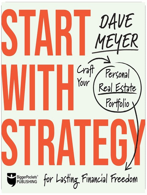 Start with Strategy: Craft Your Personal Real Estate Portfolio for Lasting Financial Freedom