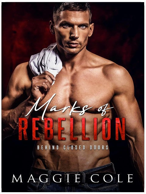 Marks of Rebellion: A Military Romance (Behind Closed Doors Book 2)