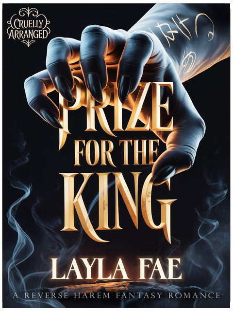 Prize for the King: A Reverse Harem Fantasy Romance (Cruelly Arranged)