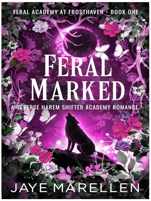 Feral Marked: A Reverse Harem Shifter Academy Romance (Feral Academy at Frosthaven Book 1)