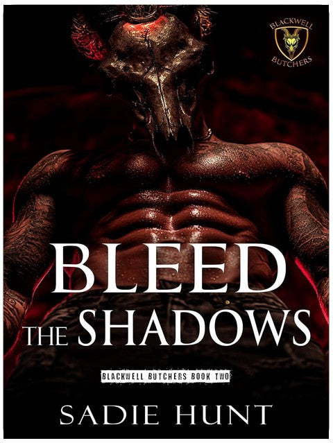 Bleed the Shadows : A Dark Why Choose Romance (Blackwell Butchers Book 2)