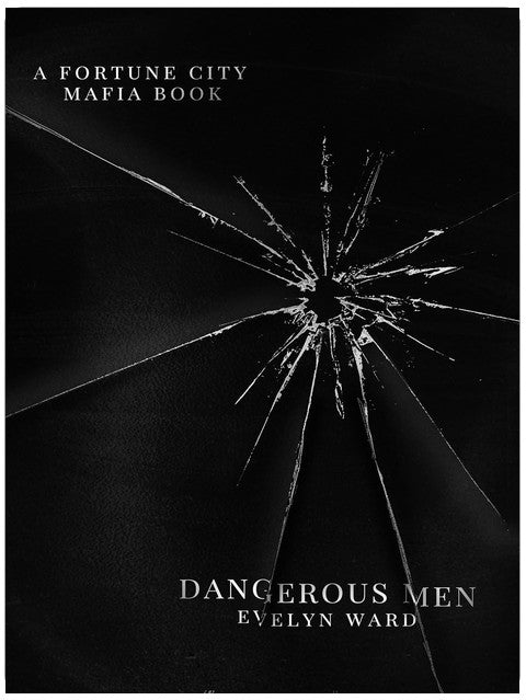 Dangerous Men (Fortune City Mafia Book 1)