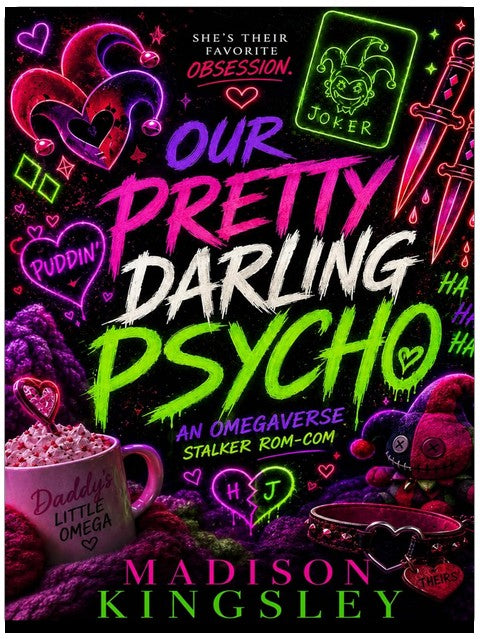 Our Pretty Darling Psycho: A Dark Stalker Romantic Comedy Omegaverse (Blackthorn Institute for Violent Omegas Book 1)