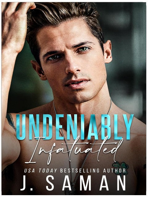 Undeniably Infatuated (Boston's Irresistible Billionaires Book 3)