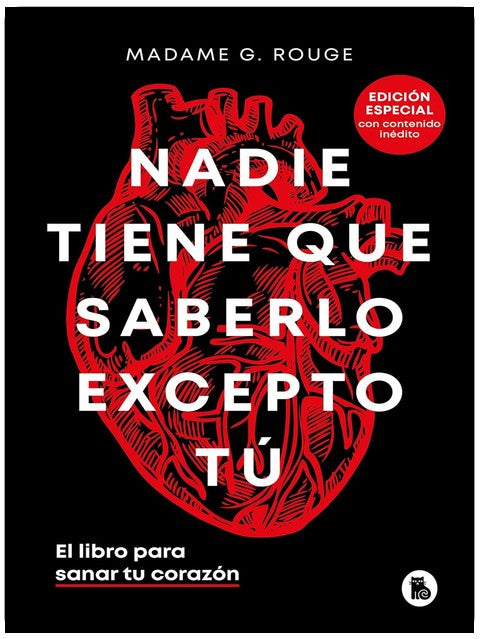 Nadie tiene que saberlo excepto tú. El libro para sanar tu corazón / Nobody Has to Know but You (Spanish Edition)