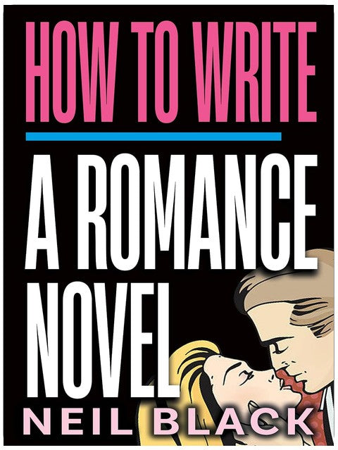 How To Write A Romance Novel: An Expert Step-By-Step Guide To Writing Romantic Fiction