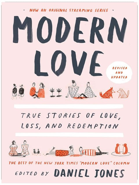 Modern Love, Revised and Updated: True Stories of Love, Loss, and Redemption