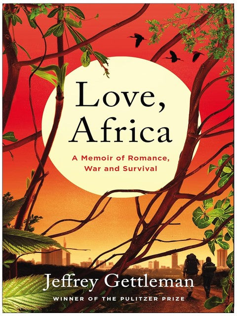Love, Africa: A Memoir of Romance, War, and Survival
