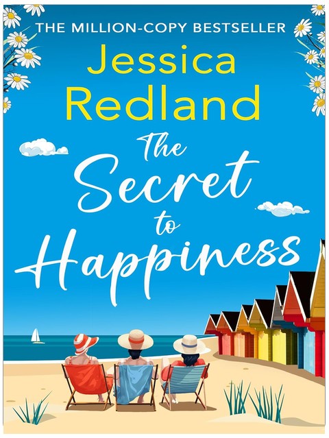 The Secret To Happiness: An uplifting story of friendship and love from MULTI-MILLION COPY BESTSELLER Jessica Redland