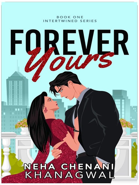 Forever Yours: An Indian Billionaire Romance (Intertwined Series)