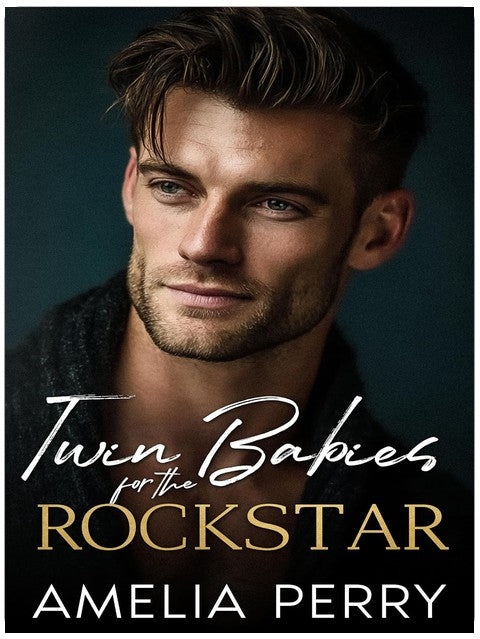 Twin Babies for the Rockstar: A Rockstar Romance (The Unexpected Twins Collection)