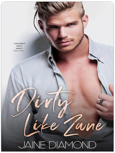 Dirty Like Zane: A Secret Marriage Rockstar Romance (Dirty, Book 6)