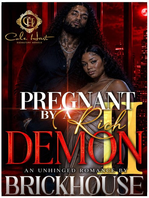Pregnant By A Rich Demon 2: An Unhinged Romance