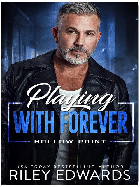 Playing With Forever (Hollow Point Book 4)