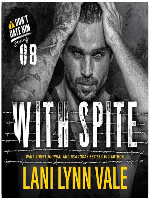 With Spite: Don't Date Him, Book 8