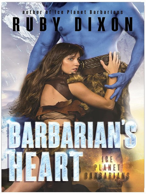 Barbarian's Heart: A SciFi Alien Romance (Ice Planet Barbarians Book 9)