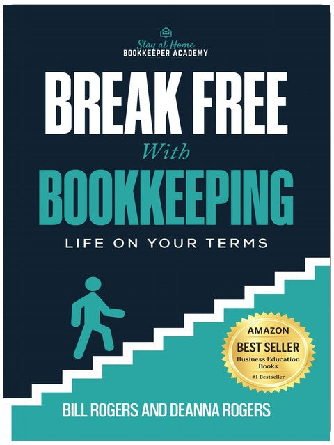 BREAK FREE WITH BOOKKEEPING: Life on Your Terms