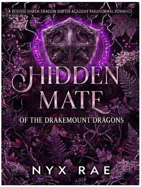 Hidden Mate of the Drakemount Dragons: A Dragon Shifter Reverse Harem Academy Romance (The Drakemount Academy Series Book 1)