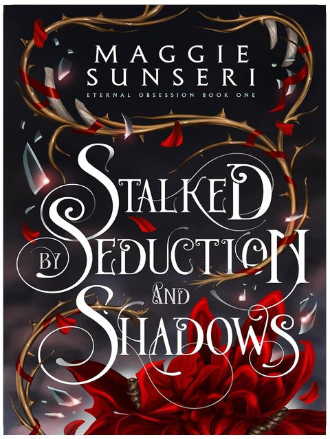 Stalked by Seduction and Shadows (Eternal Obsession Book 1)