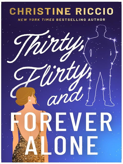 Thirty, Flirty, and Forever Alone