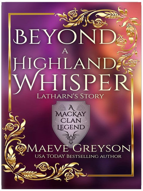 Beyond a Highland Whisper - Latharn's Story - (A MacKay Clan Legend) A Scottish Fantasy Romance