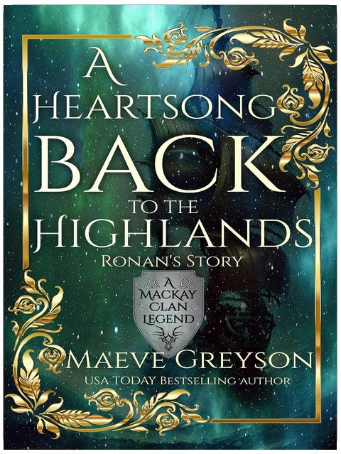 A Heartsong Back to the Highlands - Ronan’s Story - (A MacKay Clan Legend) - A Scottish Fantasy Romance