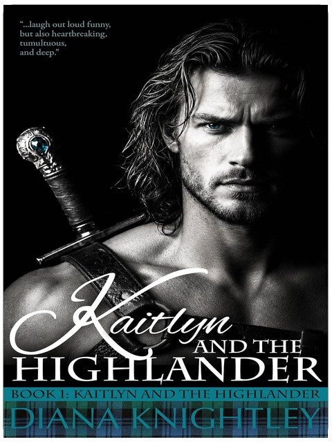 Kaitlyn and the Highlander: A Scottish Time Travel Romance