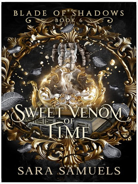 Sweet Venom of Time (Blade of Shadows Book 6): The Forbidden Saga of Amir and Elizabeth