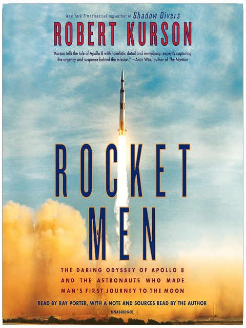 Rocket Men: The Daring Odyssey of Apollo 8 and the Astronauts Who Made Man's First Journey to the Moon