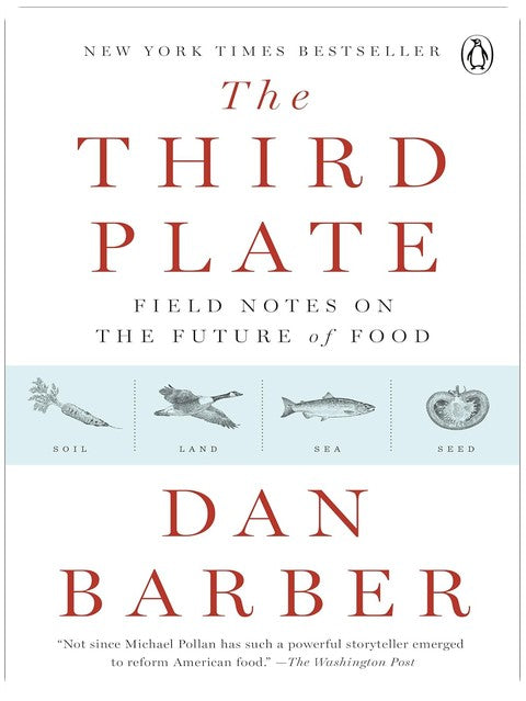 The Third Plate: Field Notes on the Future of Food