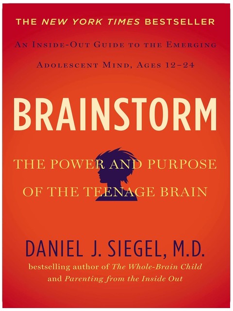 Brainstorm: The Power and Purpose of the Teenage Brain