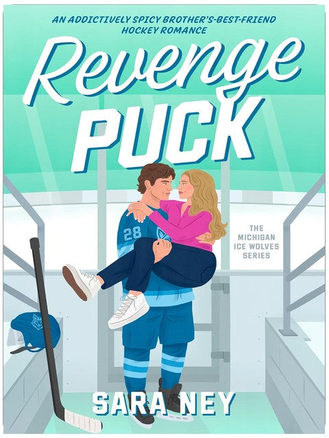 Revenge Puck: An addictively spicy brother’s-best-friend hockey romance (Michigan Ice Wolves Book 1)