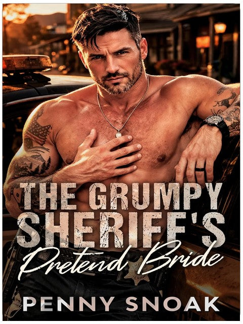 The Grumpy Sheriff's Pretend Bride: A Small Town Fake Marriage Romance (Small Town Grumpy Sunshine Book 2)