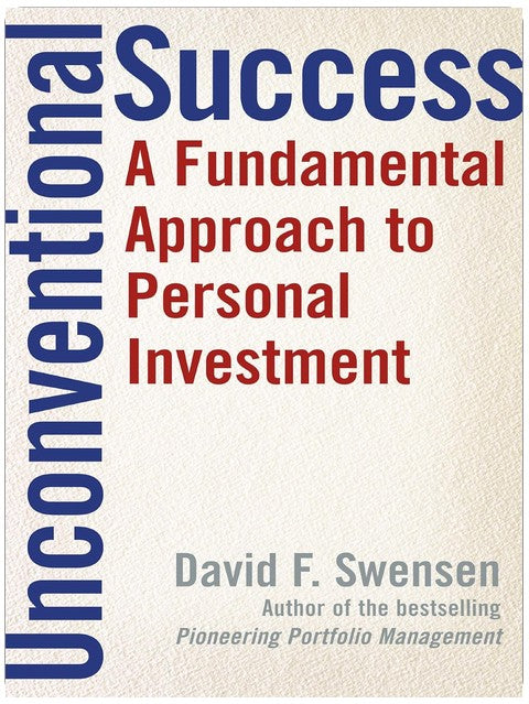 Unconventional Success: A Fundamental Approach to Personal Investment