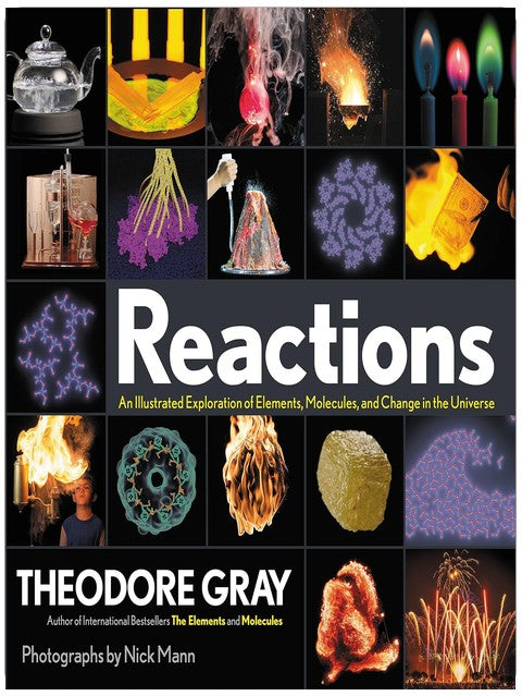 Reactions: An Illustrated Exploration of Elements, Molecules, and Change in the Universe, Book 3 of 3