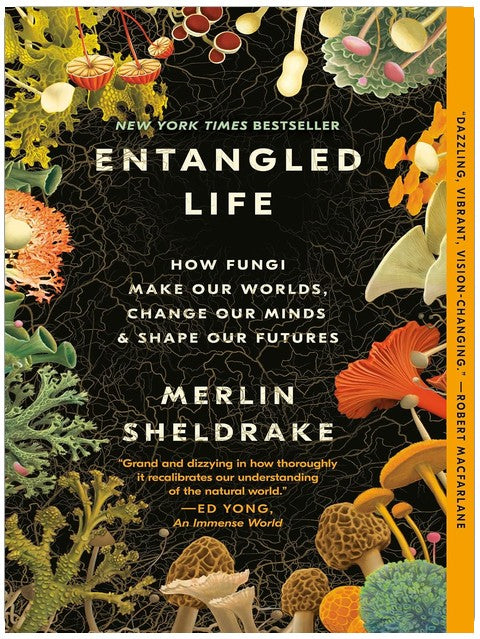 Entangled Life: How Fungi Make Our Worlds, Change Our Minds & Shape Our Futures