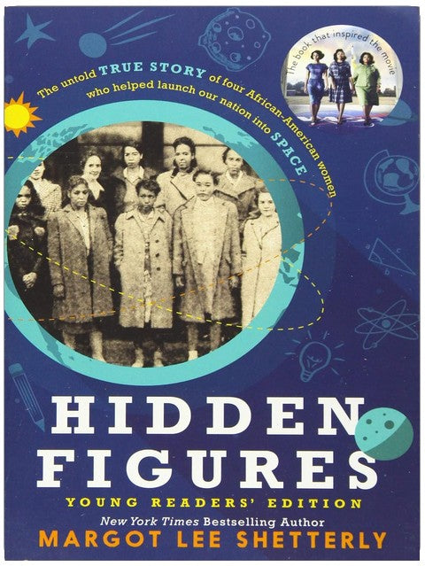 Hidden Figures Young Readers' Edition: Young Readers' Edition of Hidden Figures―Celebrating African American Women Pioneers at NASA