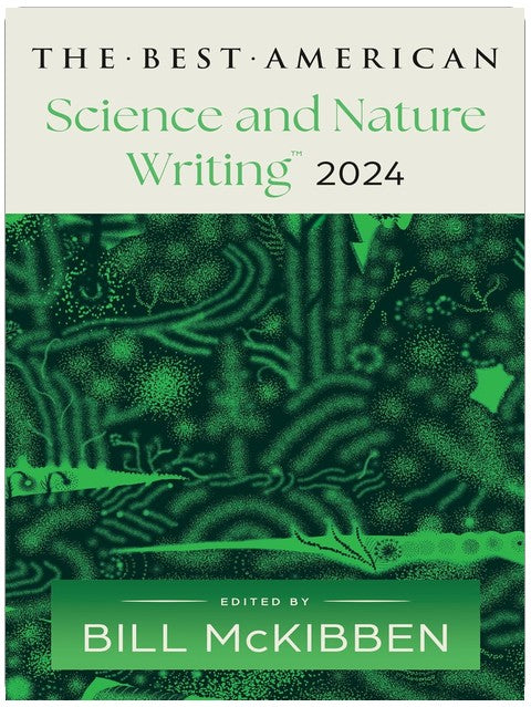 The Best American Science and Nature Writing 2024: A Thought-Provoking Anthology with Award-Winning Environmental Insights