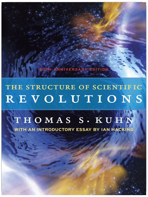 The Structure of Scientific Revolutions: 50th Anniversary Edition
