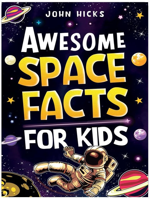 Awesome Space Facts for Kids: Discover Amazing Facts, Mind-Blowing Records, and the Wonders of the Universe!