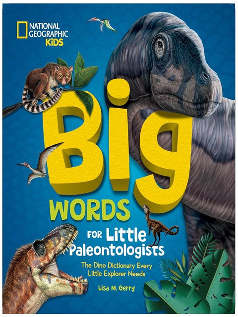 Big Words for Little Paleontologists: The Dino Dictionary Every Little Explorer Needs (Big Words for Little Explorers)