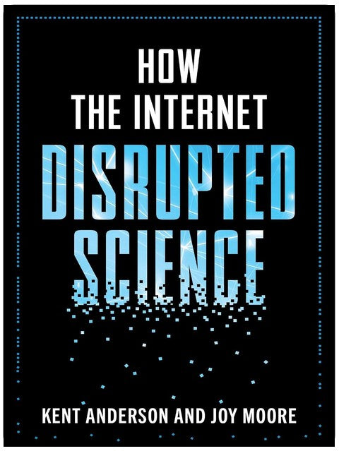 How the Internet Disrupted Science