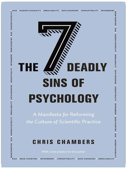 The Seven Deadly Sins of Psychology: A Manifesto for Reforming the Culture of Scientific Practice