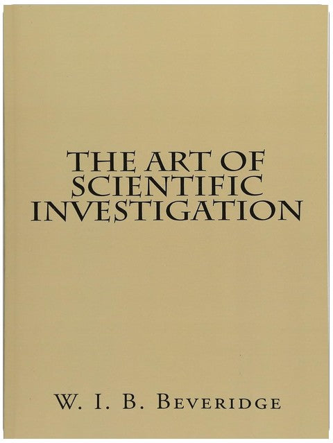 The Art Of Scientific Investigation