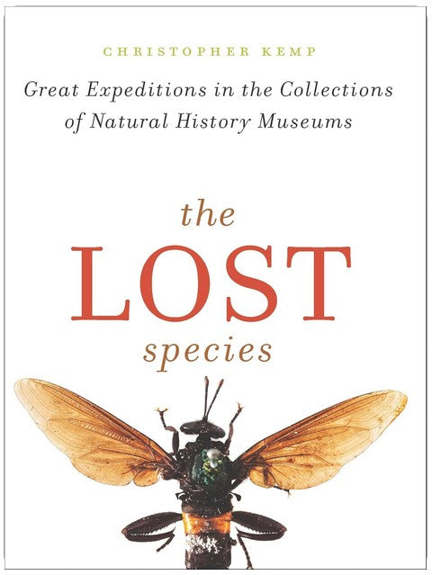 The Lost Species: Great Expeditions in the Collections of Natural History Museums